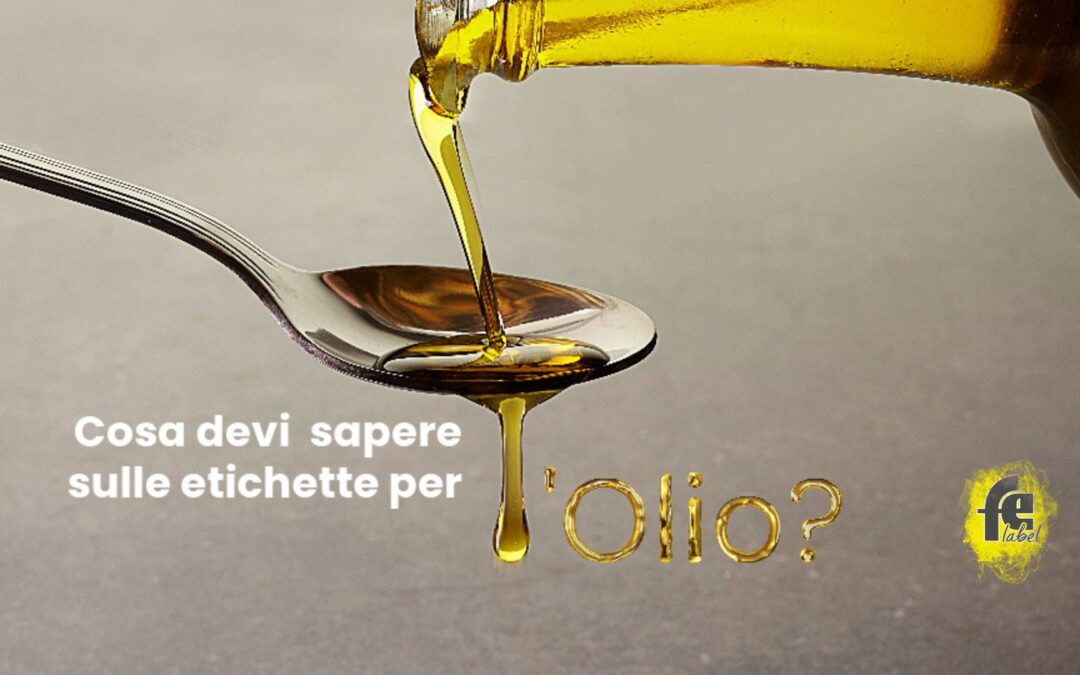 Etichette per Olio d’Oliva: La Guida Completa